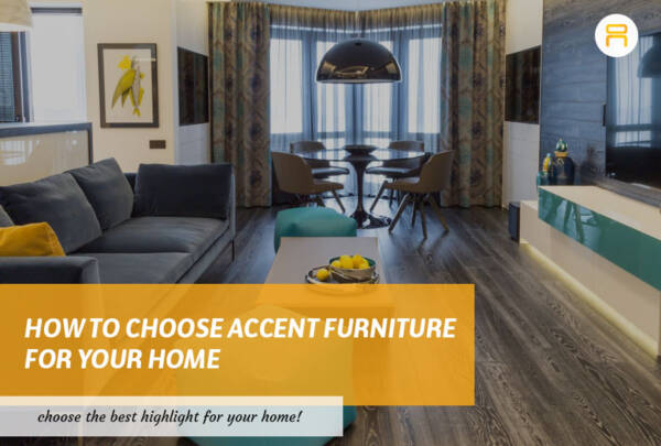 How to Choose Accent Furniture for Your Home - Urban Concepts