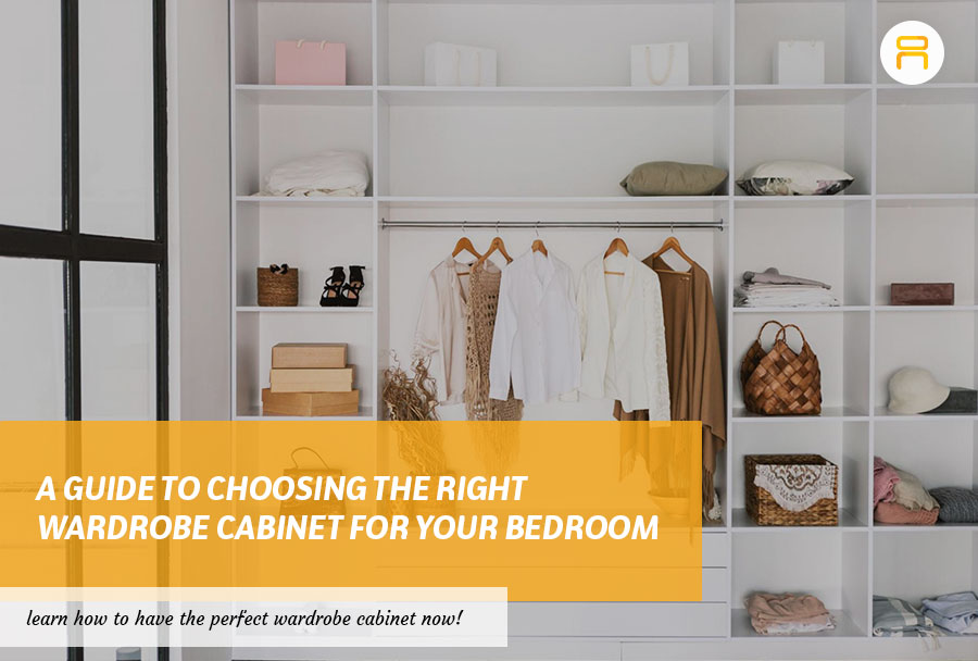 A Guide to Choosing the Right Wardrobe Cabinet for Your Bedroom